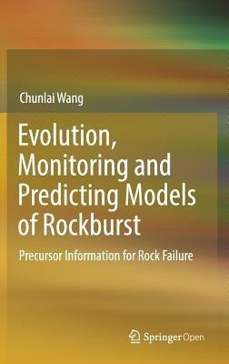 Evolution, Monitoring and Predicting Models of Rockburst(English, Hardcover, Wang Chunlai)