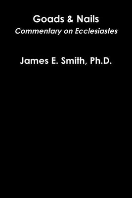 Goads and Nails(English, Paperback, Smith Ph.D., James E.)