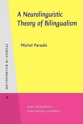 A Neurolinguistic Theory of Bilingualism(English, Paperback, Paradis Michel)