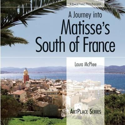 Journey Into Matisse's South Of France(English, Paperback, McPhee Laura)