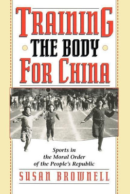 Training the Body for China(English, Paperback, Brownell Susan)