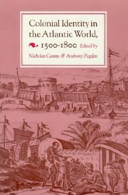 Colonial Identity in the Atlantic World, 1500-1800(English, Paperback, unknown)