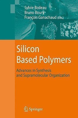 Silicon Based Polymers  - Advances in Synthesis and Supramolecular Organization(English, Hardcover, unknown)
