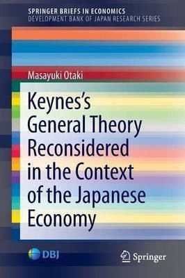 Keynes's General Theory Reconsidered in the Context of the Japanese Economy(English, Paperback, Otaki Masayuki)