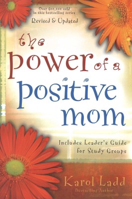 The Power of a Positive Mom(English, Paperback, Ladd Karol)