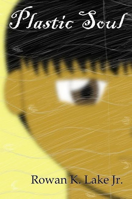 Plastic Soul(English, Paperback, Lake Jr. Rowan)