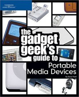 The Gadget Geek's Guide to Portable Media Devices(English, Paperback, Field Dave)