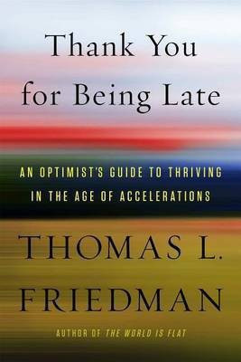 Thank You for Being Late(English, Electronic book text, Friedman Thomas L)
