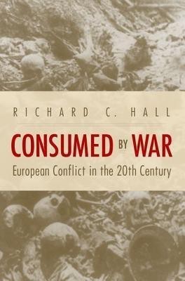 Consumed by War(English, Hardcover, Hall Richard C.)