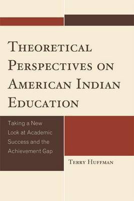 Theoretical Perspectives on American Indian Education(English, Electronic book text, Huffman Terry)