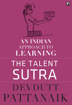 The Talent Sutra  - An Indian Approach to Learning(English, Hardcover, Pattanaik Devdutt)