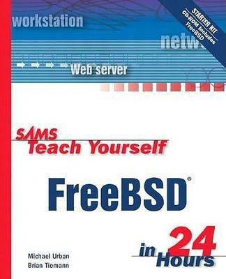 Sams Teach Yourself FreeBSD in 24 Hours(English, Electronic book text, Urban Michael)