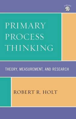 Primary Process Thinking(English, Electronic book text, Holt Robert R)