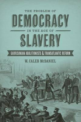The Problem of Democracy in the Age of Slavery(English, Paperback, McDaniel W. Caleb)