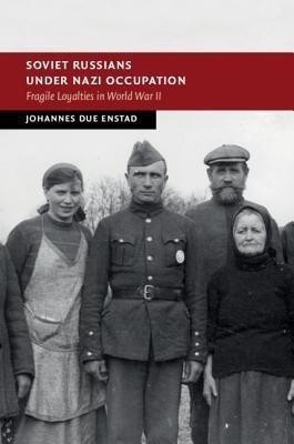 Soviet Russians under Nazi Occupation(English, Hardcover, Enstad Johannes Due)