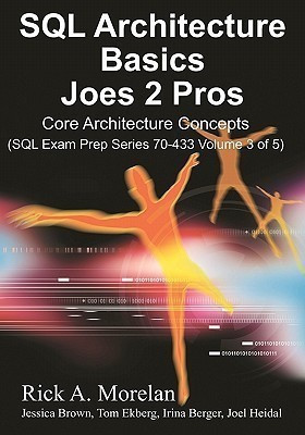 SQL Architecture Basics Joes 2 Pros(English, Paperback, Morelan Rick A)