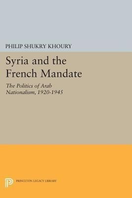 Syria and the French Mandate(English, Paperback, Khoury Philip Shukry)