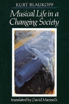 Musical Life in a Changing Society(English, Paperback, Blaukopf Kurt)