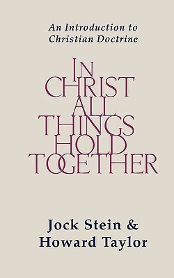 In Christ All Things Hold Together(English, Paperback, Stein Jack)
