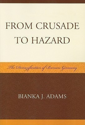 From Crusade to Hazard(English, Paperback, Adams Bianka J.)