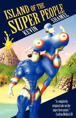 Island of the Super People(English, Paperback, Shamel Kevin)