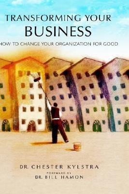 Transforming Your Business(English, Hardcover, Kylstra Chester)