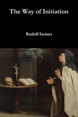 The Way of Initiation(English, Paperback, Steiner Rudolf)