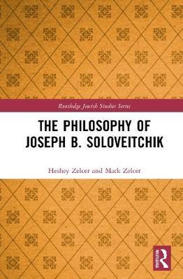 The Philosophy of Joseph B. Soloveitchik(English, Hardcover, Zelcer Heshey)