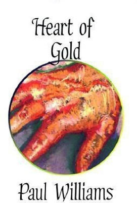 Heart of Gold(English, Paperback, Williams Paul)