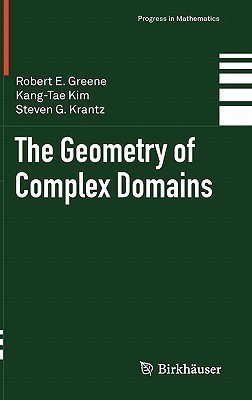 The Geometry of Complex Domains(English, Hardcover, Greene Robert E.)