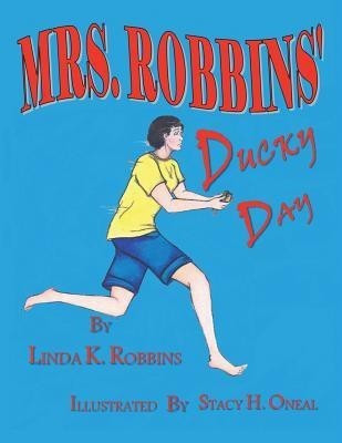Mrs. Robbins Ducky Day(English, Paperback, Robbins Linda K)