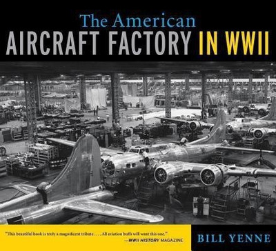 The American Aircraft Factory in World War II(English, Paperback, Yenne Bill)