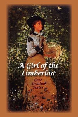 A Girl of the Limberlost(English, Hardcover, Stratton Porter Gene,)