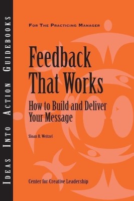 Feedback That Works(English, Paperback, Center for Creative Leadership (CCL) Sloan R.)