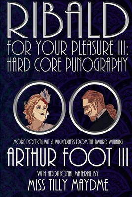 Ribald for Your Pleasure III: Hard Core Punography(English, Paperback, Burnett Karl)