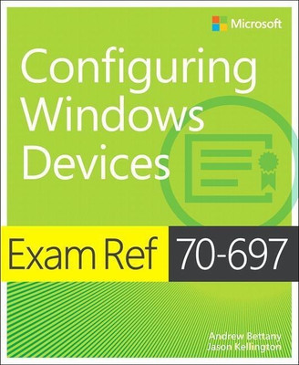 Exam Ref 70-697 Configuring Windows Devices(English, Paperback, Bettany Andrew)