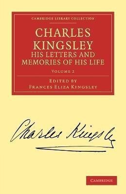 Charles Kingsley, his Letters and Memories of his Life(English, Paperback, Kingsley Charles)