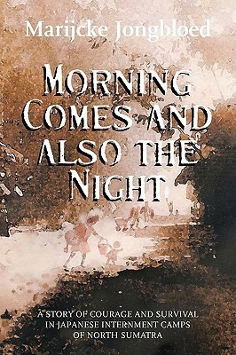 Morning Comes and Also the Night(English, Paperback, Jongbloed Marijcke)