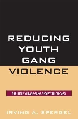 Reducing Youth Gang Violence(English, Paperback, Spergel Irving A.)