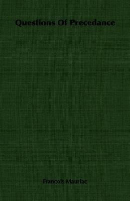 Questions Of Precedance(English, Paperback, Mauriac Francois)