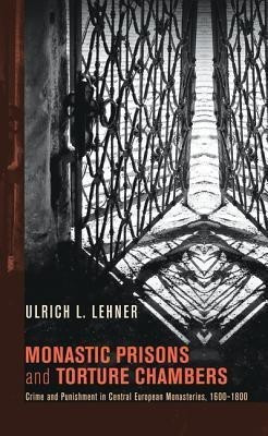 Monastic Prisons and Torture Chambers(English, Paperback, Lehner Ulrich L.)