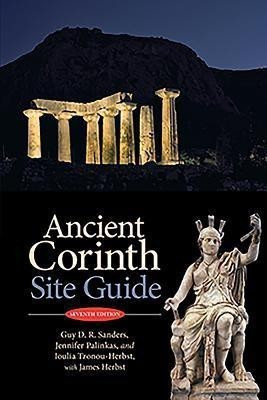 Ancient Corinth(English, Paperback, Sanders Guy D.R.)