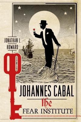 Johannes Cabal: The Fear Institute(English, Paperback, Howard Jonathan L)