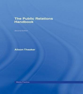 The Public Relations Handbook(English, Paperback, Theaker Alison)