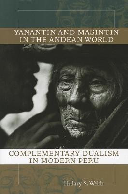 Yanantin and Masintin in the Andean World(English, Paperback, Webb Hillary S.)