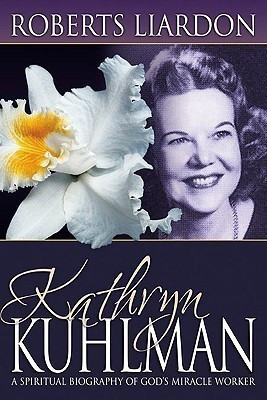 Kathryn Kuhlman(English, Paperback, Liardon Roberts)