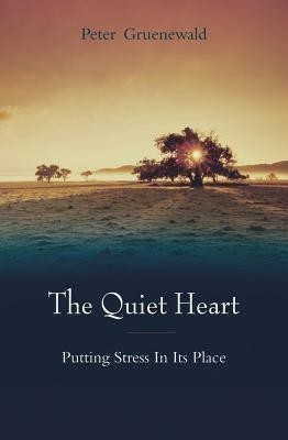 The Quiet Heart(English, Paperback, Gruenewald Peter)