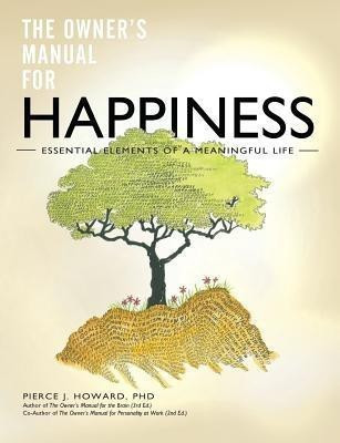 The Owner's Manual for Happiness--Essential Elements of a Meaningful Life(English, Paperback, Howard Pierce Johnson)