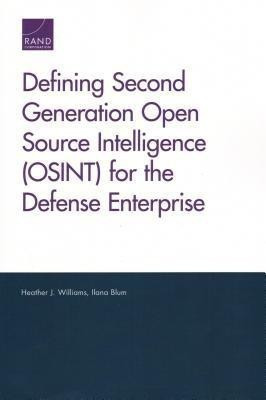 Defining Second Generation Open Source Intelligence (OSINT) for the Defense Enterprise(English, Paperback, Williams Heather J)