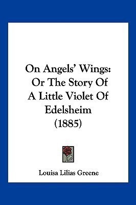 On Angels' Wings(English, Paperback, Greene Louisa Lilias)